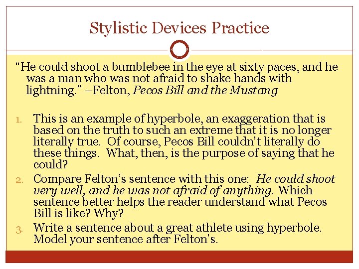 Stylistic Devices Practice “He could shoot a bumblebee in the eye at sixty paces,
