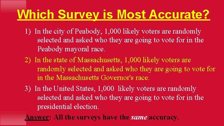 Which Survey is Most Accurate? 1) In the city of Peabody, 1, 000 likely