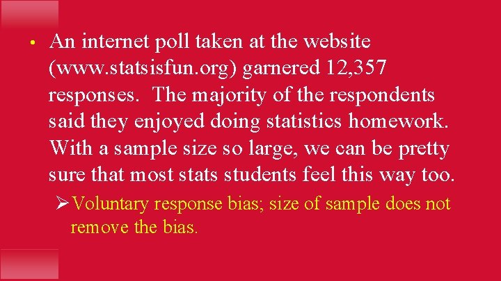  • An internet poll taken at the website (www. statsisfun. org) garnered 12,