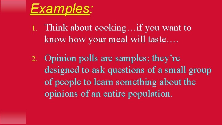 Examples: 1. Think about cooking…if you want to know how your meal will taste….