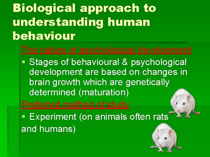 Biological approach to understanding human behaviour The nature of psychological development § Stages of