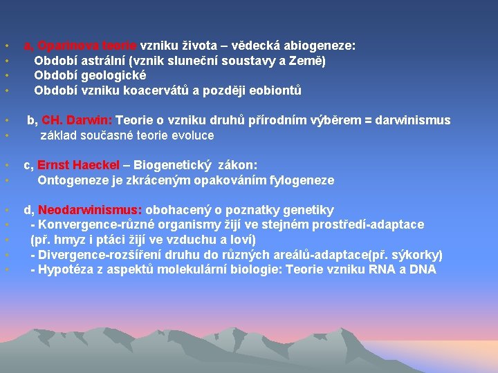  • • a, Oparinova teorie vzniku života – vědecká abiogeneze: Období astrální (vznik