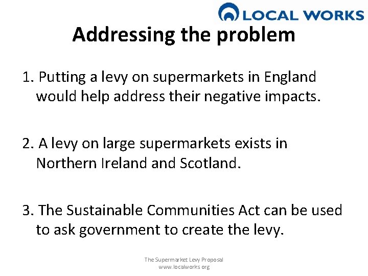 Addressing the problem 1. Putting a levy on supermarkets in England would help address