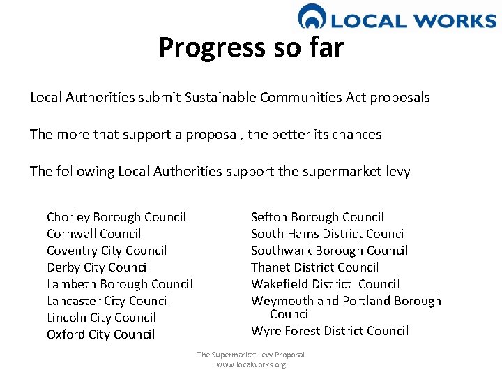 Progress so far Local Authorities submit Sustainable Communities Act proposals The more that support