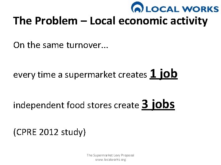 The Problem – Local economic activity On the same turnover. . . every time