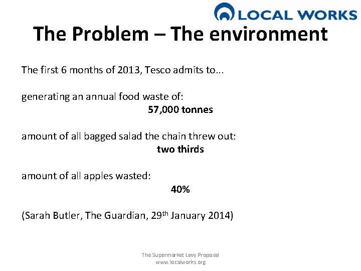 The Problem – The environment The first 6 months of 2013, Tesco admits to.