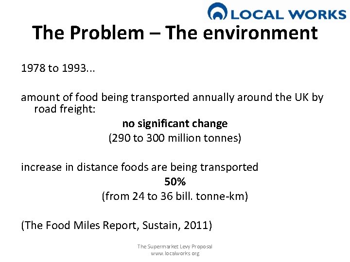 The Problem – The environment 1978 to 1993. . . amount of food being