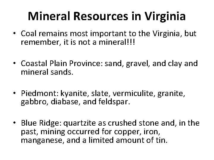 Mineral Resources in Virginia • Coal remains most important to the Virginia, but remember,