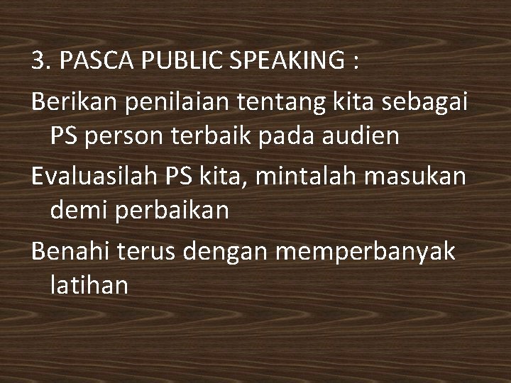 3. PASCA PUBLIC SPEAKING : Berikan penilaian tentang kita sebagai PS person terbaik pada