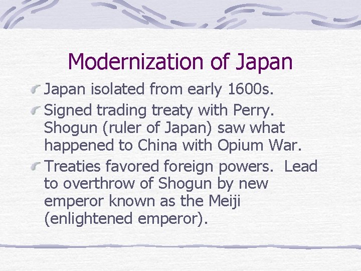 Modernization of Japan isolated from early 1600 s. Signed trading treaty with Perry. Shogun