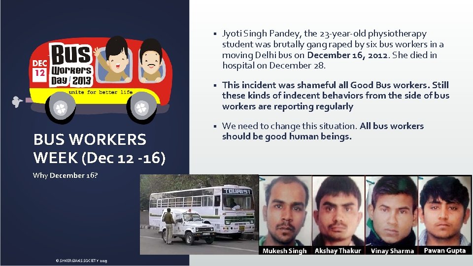 BUS WORKERS WEEK (Dec 12 -16) Why December 16? © SYNERGIANS SOCIETY 2013 §