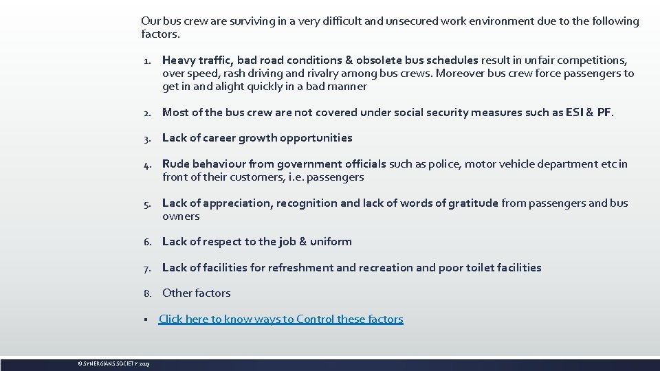 Our bus crew are surviving in a very difficult and unsecured work environment due