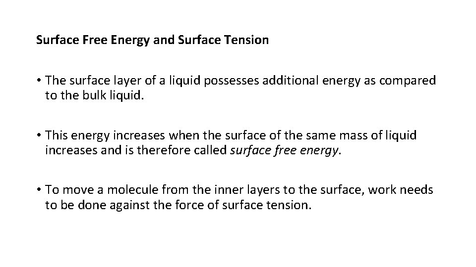 Surface Free Energy and Surface Tension • The surface layer of a liquid possesses