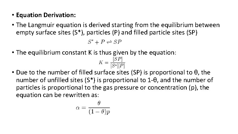  • Equation Derivation: • The Langmuir equation is derived starting from the equilibrium