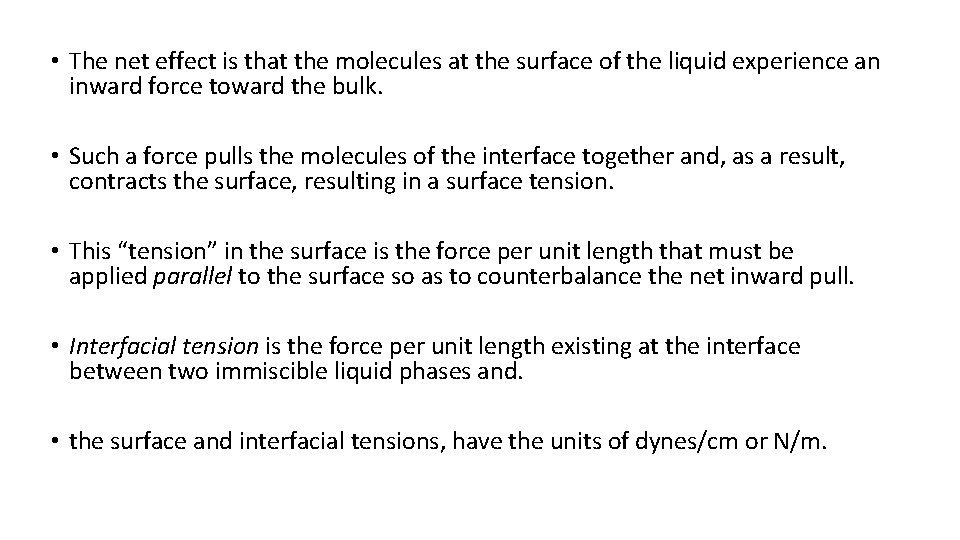  • The net effect is that the molecules at the surface of the