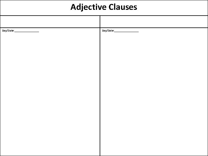 Adjective Clauses Day/Date: _________________ 