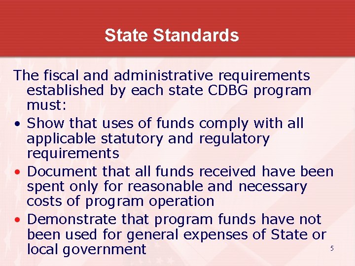 State Standards The fiscal and administrative requirements established by each state CDBG program must: