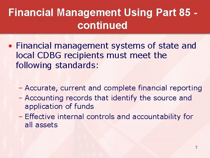 Financial Management Using Part 85 continued • Financial management systems of state and local