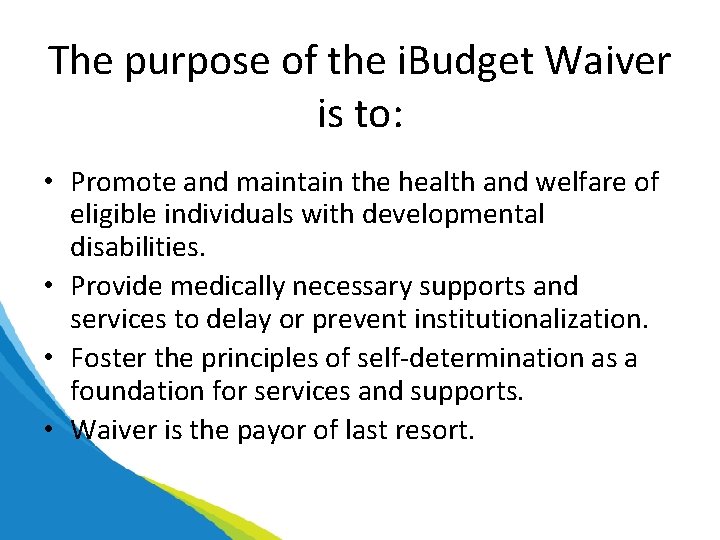 The purpose of the i. Budget Waiver is to: • Promote and maintain the