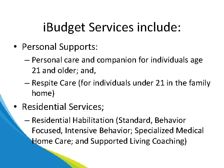 i. Budget Services include: • Personal Supports: – Personal care and companion for individuals