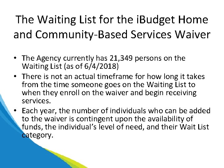 The Waiting List for the i. Budget Home and Community-Based Services Waiver • The