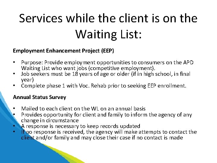 Services while the client is on the Waiting List: Employment Enhancement Project (EEP) •