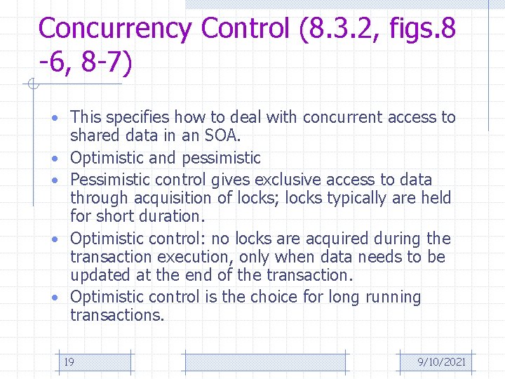 Concurrency Control (8. 3. 2, figs. 8 -6, 8 -7) • This specifies how