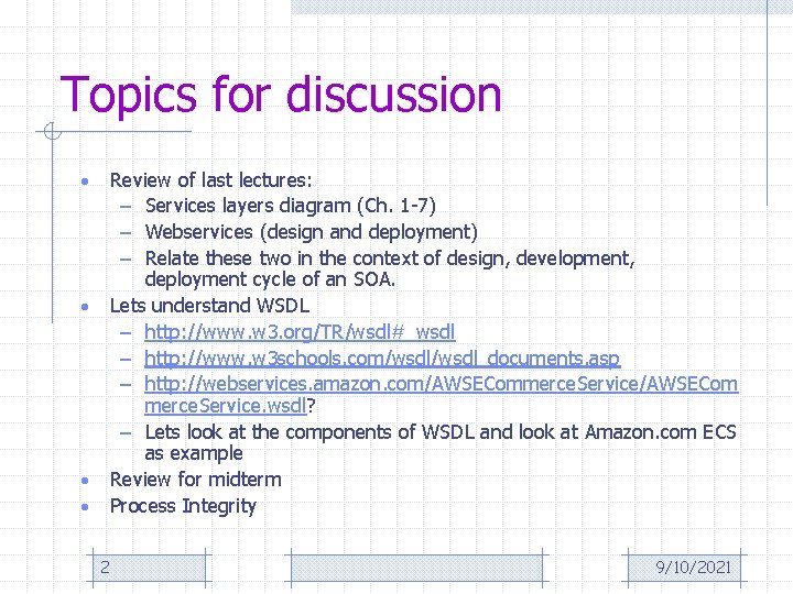 Topics for discussion Review of last lectures: – Services layers diagram (Ch. 1 -7)
