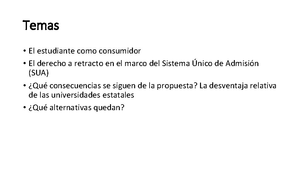 Temas • El estudiante como consumidor • El derecho a retracto en el marco