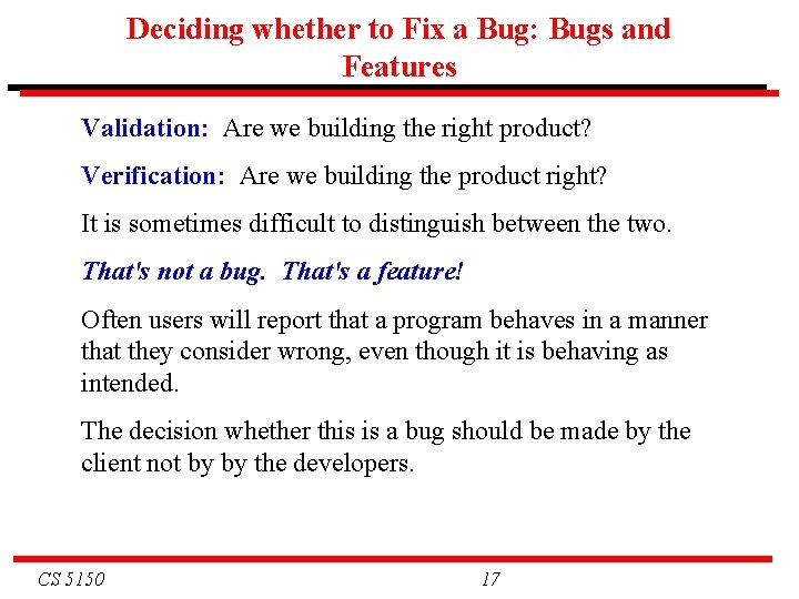 Deciding whether to Fix a Bug: Bugs and Features Validation: Are we building the