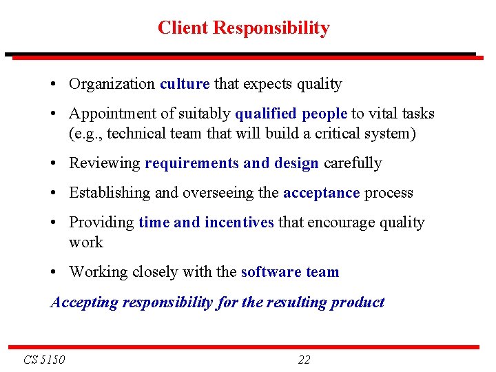Client Responsibility • Organization culture that expects quality • Appointment of suitably qualified people