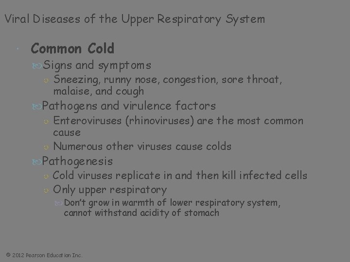 Viral Diseases of the Upper Respiratory System Common Cold Signs and symptoms ○ Sneezing,