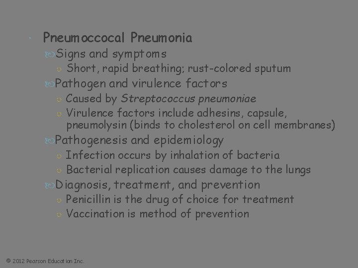  Pneumoccocal Pneumonia Signs and symptoms ○ Short, rapid breathing; rust-colored sputum Pathogen and
