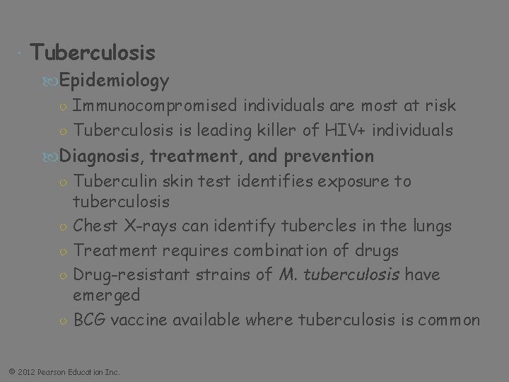  Tuberculosis Epidemiology ○ Immunocompromised individuals are most at risk ○ Tuberculosis is leading