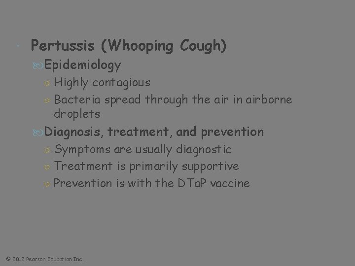  Pertussis (Whooping Cough) Epidemiology ○ Highly contagious ○ Bacteria spread through the air