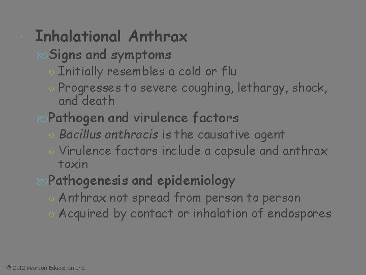  Inhalational Anthrax Signs and symptoms ○ Initially resembles a cold or flu ○