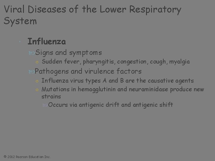 Viral Diseases of the Lower Respiratory System Influenza Signs and symptoms ○ Sudden fever,