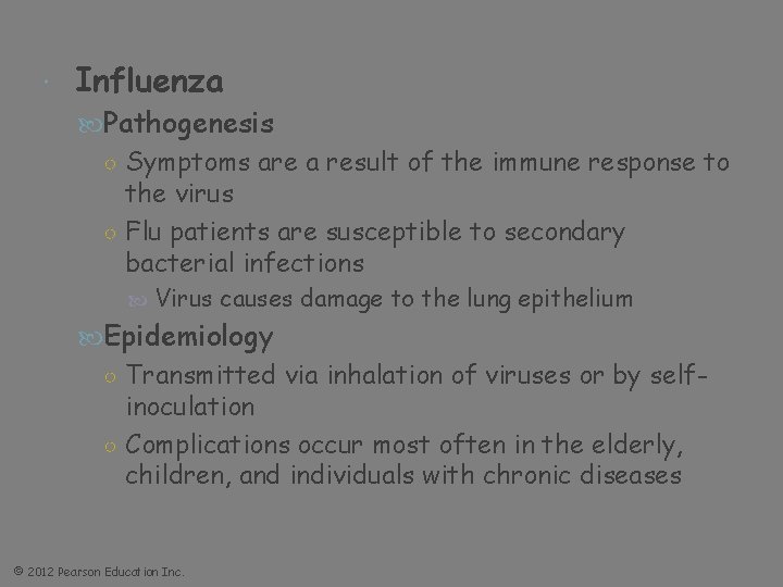  Influenza Pathogenesis ○ Symptoms are a result of the immune response to the