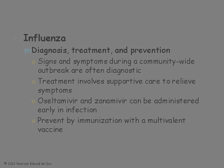  Influenza Diagnosis, treatment, and prevention ○ Signs and symptoms during a community-wide outbreak