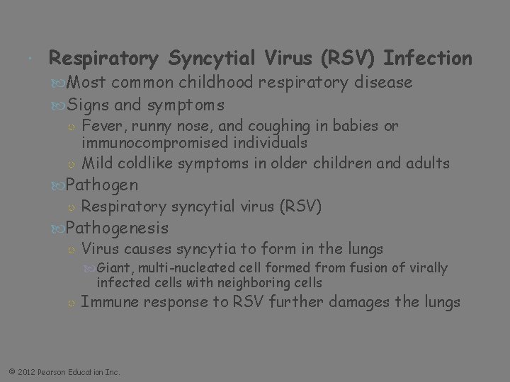 Respiratory Syncytial Virus (RSV) Infection Most common childhood respiratory disease Signs and symptoms
