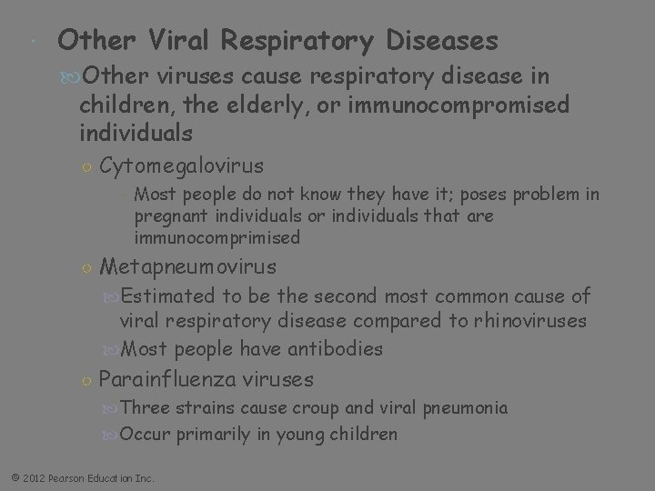  Other Viral Respiratory Diseases Other viruses cause respiratory disease in children, the elderly,