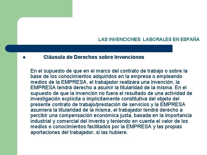 LAS INVENCIONES LABORALES EN ESPAÑA l Cláusula de Derechos sobre Invenciones En el supuesto