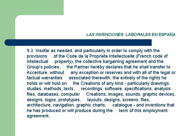 LAS INVENCIONES LABORALES EN ESPAÑA 9. 3 Insofar as needed, and particularly in order
