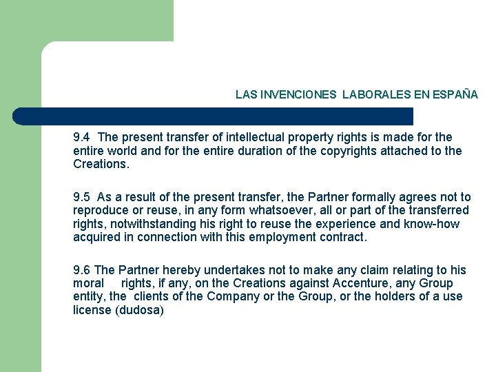 LAS INVENCIONES LABORALES EN ESPAÑA 9. 4 The present transfer of intellectual property rights