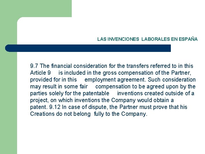 LAS INVENCIONES LABORALES EN ESPAÑA 9. 7 The financial consideration for the transfers referred