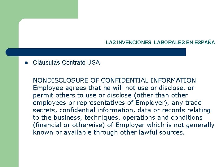 LAS INVENCIONES LABORALES EN ESPAÑA l Cláusulas Contrato USA NONDISCLOSURE OF CONFIDENTIAL INFORMATION. Employee