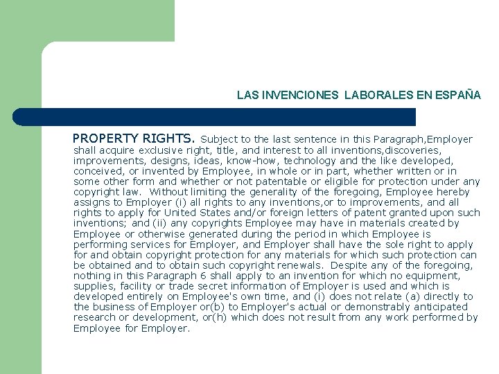 LAS INVENCIONES LABORALES EN ESPAÑA PROPERTY RIGHTS. Subject to the last sentence in this