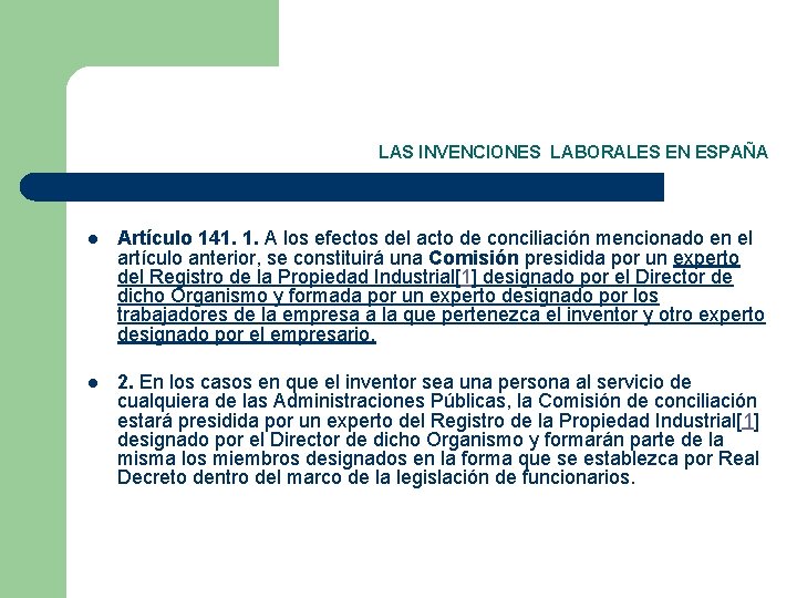 LAS INVENCIONES LABORALES EN ESPAÑA l Artículo 141. 1. A los efectos del acto