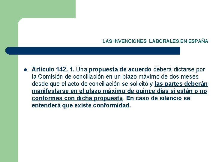 LAS INVENCIONES LABORALES EN ESPAÑA l Artículo 142. 1. Una propuesta de acuerdo deberá