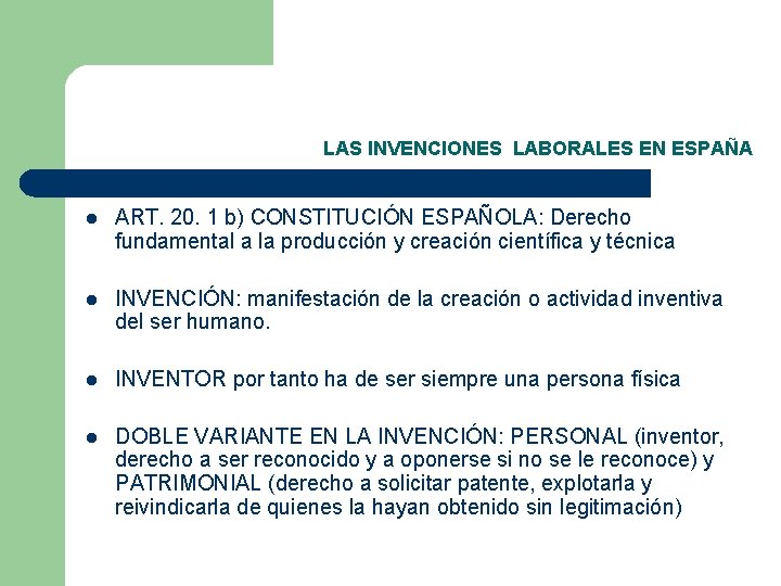 LAS INVENCIONES LABORALES EN ESPAÑA l ART. 20. 1 b) CONSTITUCIÓN ESPAÑOLA: Derecho fundamental
